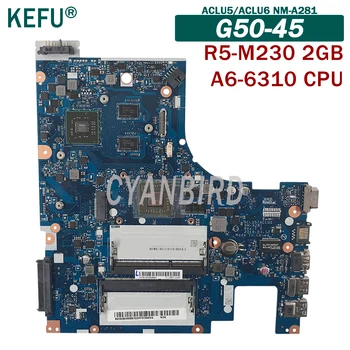 KEFU ACLU5/ACLU6 NM-A281 originalus mainboard Lenovo G50-45 su A6-6310 R5-M230 Nešiojamas plokštė